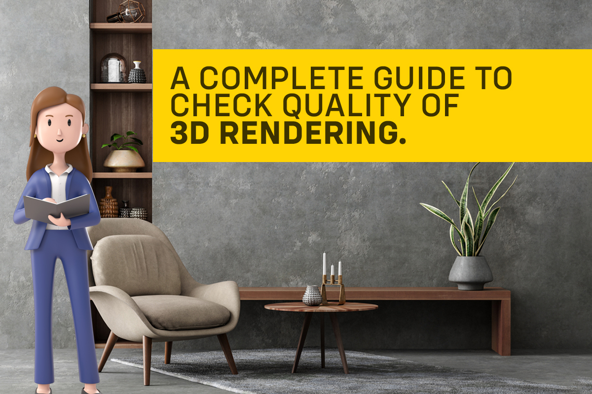 A Complete Guide to Check Quality of 3D Rendering