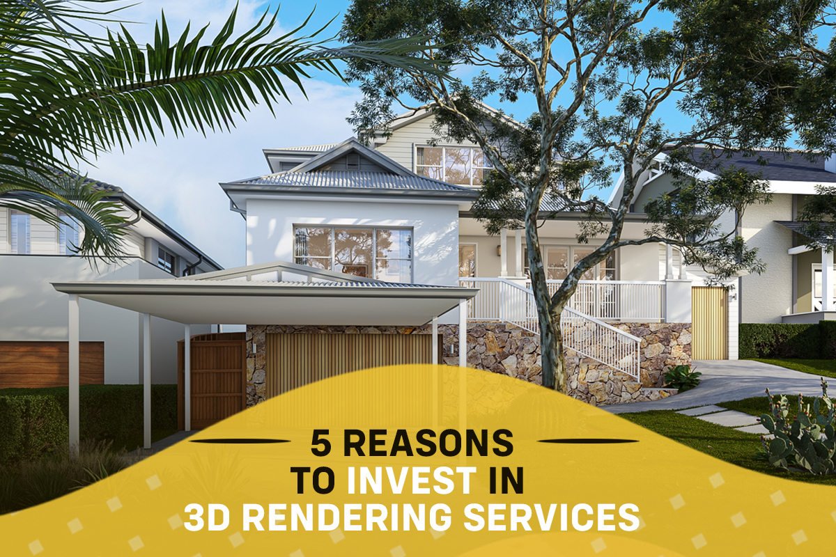 5 Reasons to Invest in 3D Rendering Services