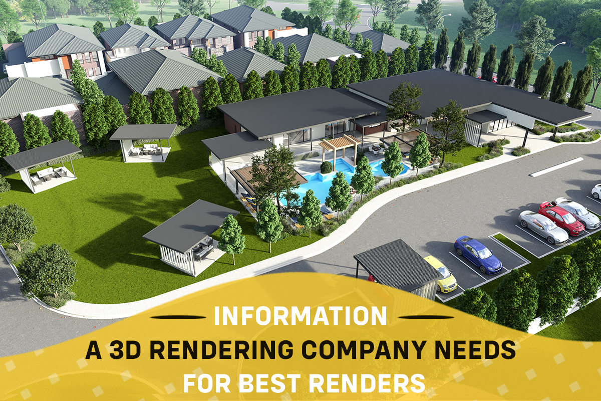 Information a 3D Rendering Company Needs for Best Renders