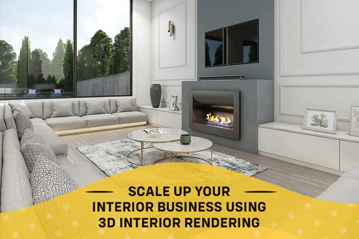 Scale Up Your Interior Business Using 3D Interior Rendering