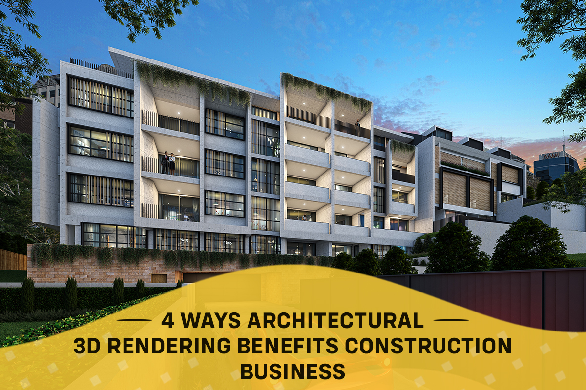 4 Ways Architectural 3D Rendering Benefits Construction Business