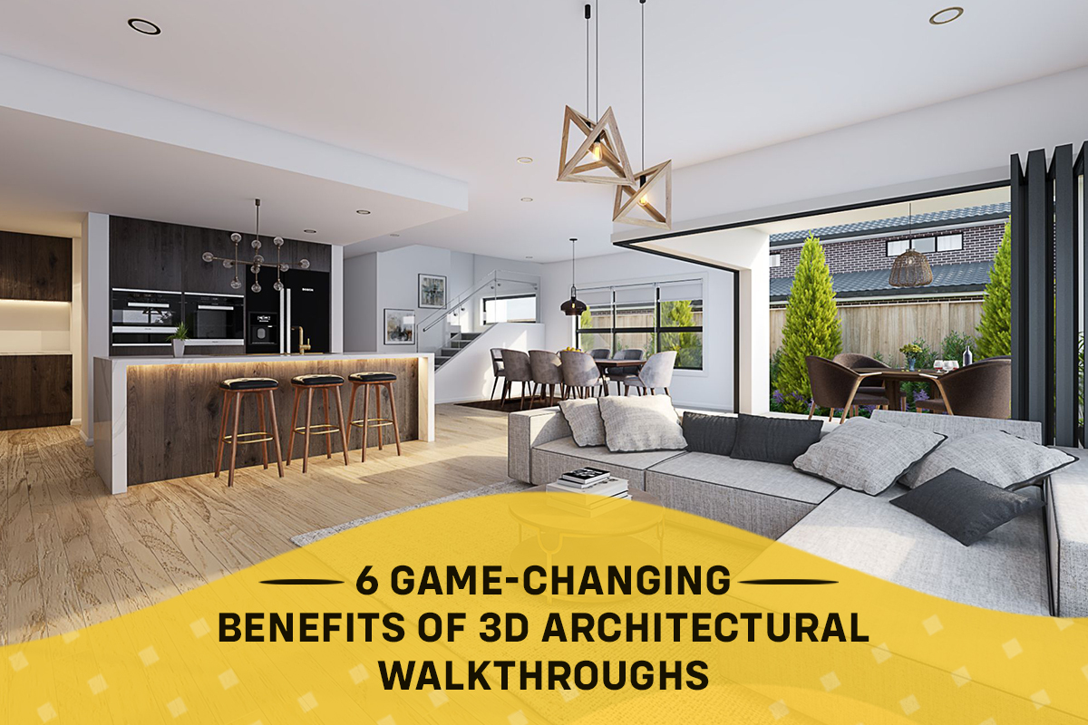 6 Game-Changing Benefits of 3D Architectural Walkthroughs