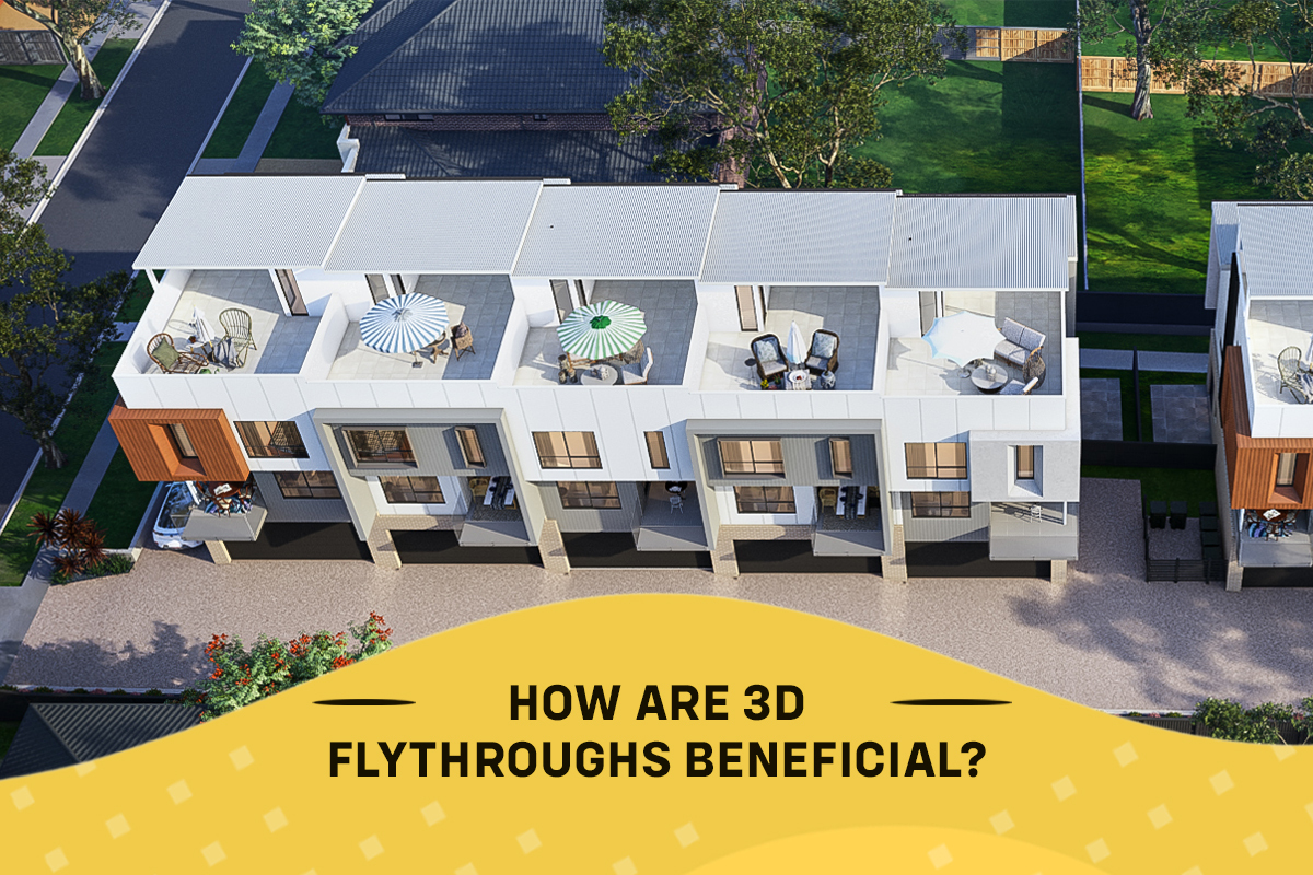 How Are 3D Flythroughs Beneficial?