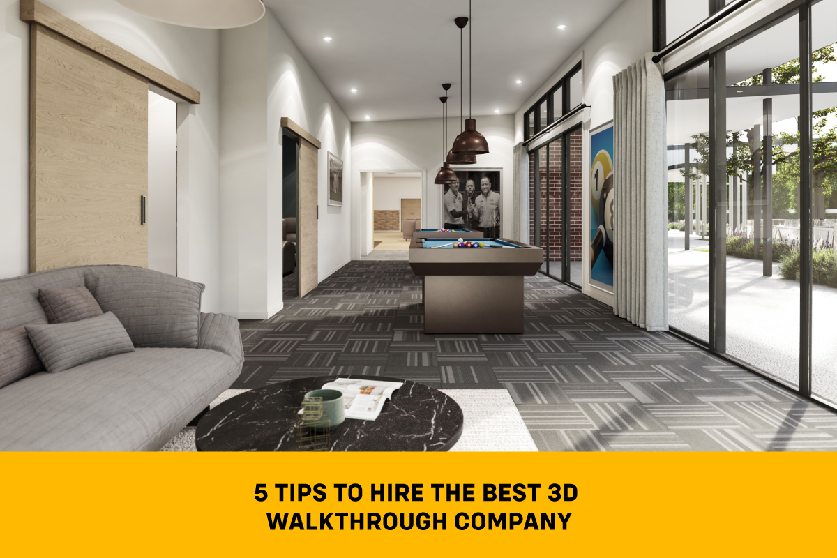 5 Tips To Hire the Best 3D Walkthrough Company