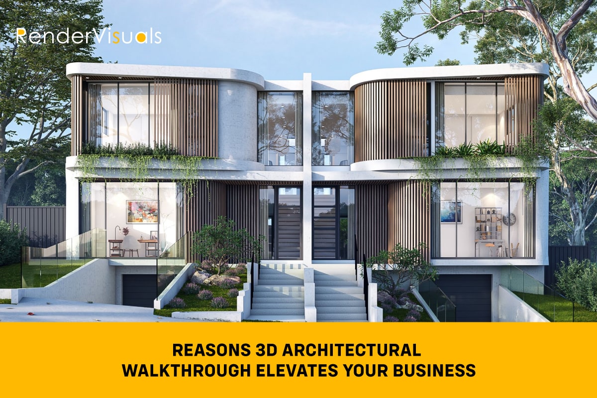 Reasons a 3D Architectural Walkthrough Elevates Your Business